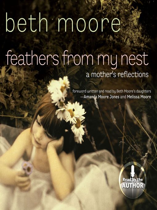 Title details for Feathers from My Nest by Beth Moore - Wait list